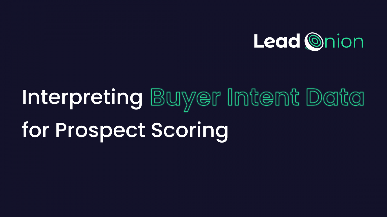 Interpret Buyer Intent Data For Prospect Scoring