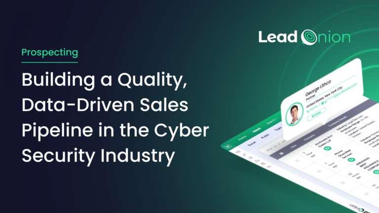 Building a Quality, Data-Driven Sales Pipeline in the Cyber Security Industry